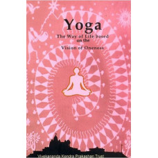 Yoga (The Way of Life Based on The Vision of Oneness)